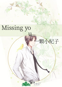 Missing you